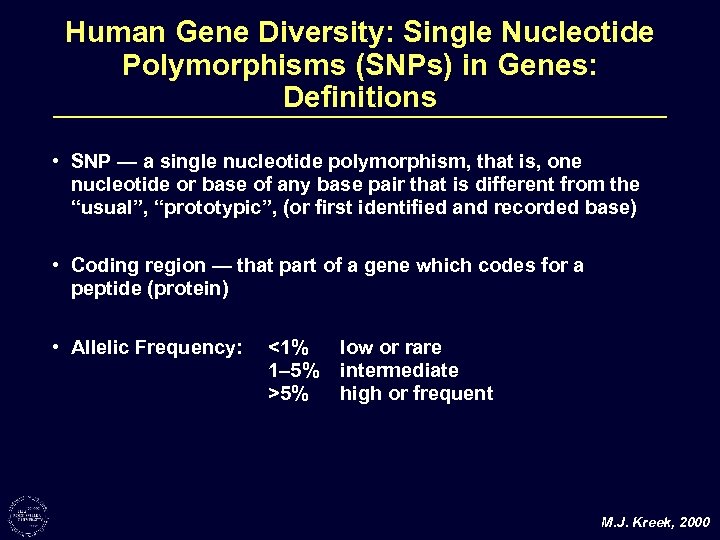 Human Gene Diversity: Single Nucleotide Polymorphisms (SNPs) in Genes: Definitions • SNP — a