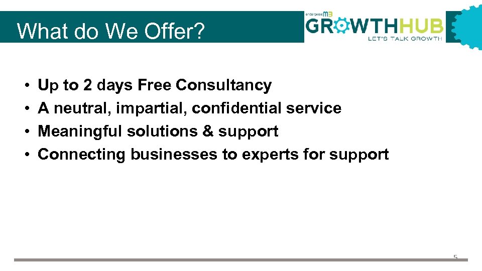 What do We Offer? • • Up to 2 days Free Consultancy A neutral,