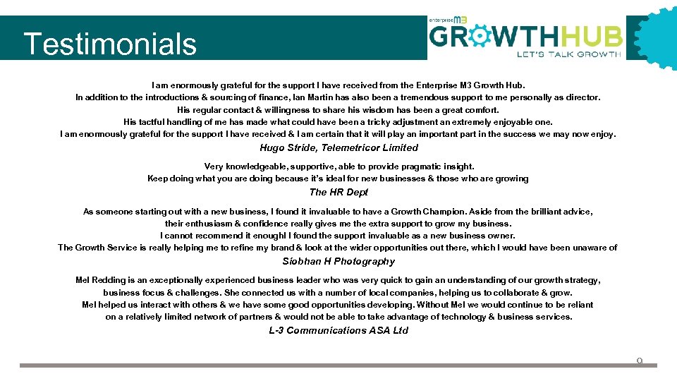 Testimonials I am enormously grateful for the support I have received from the Enterprise