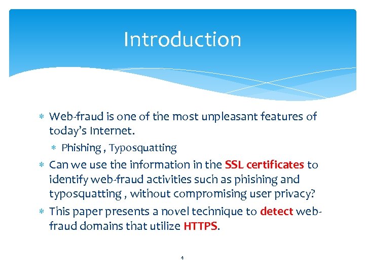 Introduction Web-fraud is one of the most unpleasant features of today’s Internet. Phishing ,