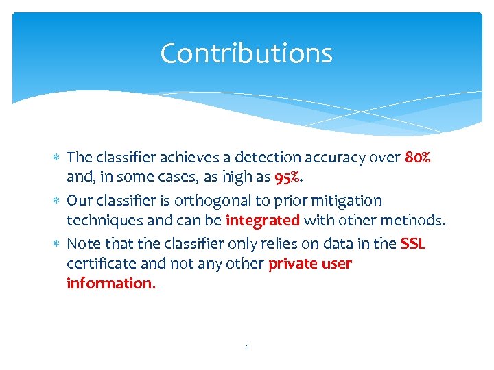 Contributions The classifier achieves a detection accuracy over 80% and, in some cases, as