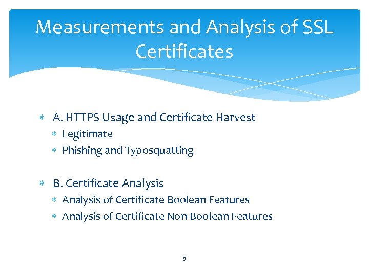Measurements and Analysis of SSL Certificates A. HTTPS Usage and Certificate Harvest Legitimate Phishing