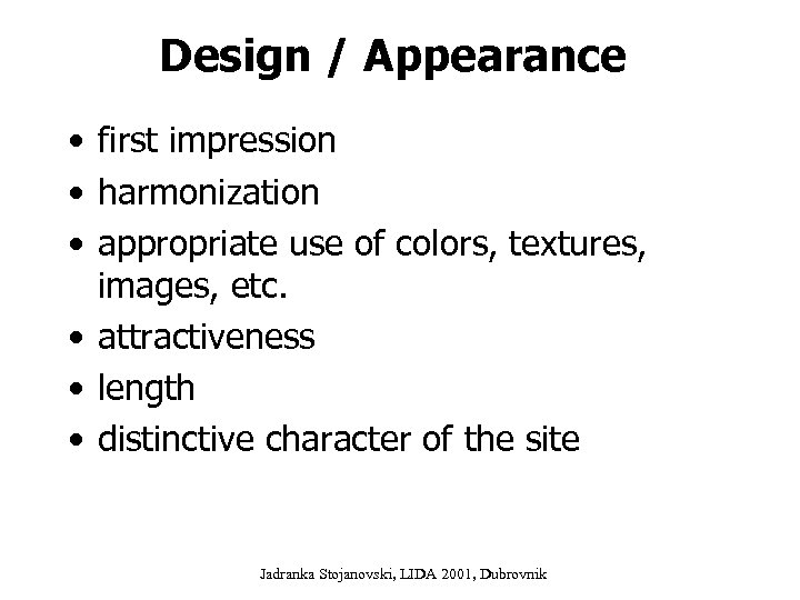 Design / Appearance • first impression • harmonization • appropriate use of colors, textures,