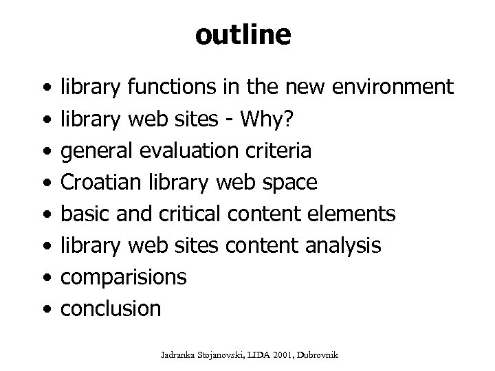 outline • • library functions in the new environment library web sites - Why?