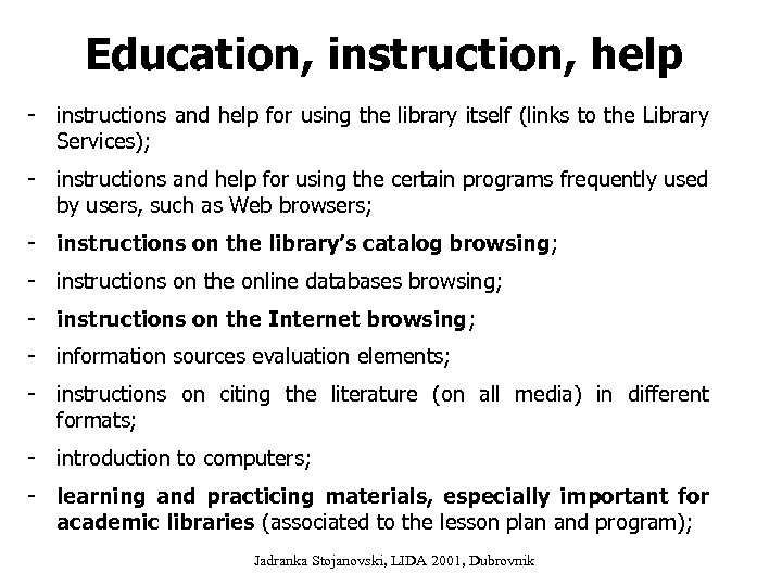 Education, instruction, help - instructions and help for using the library itself (links to