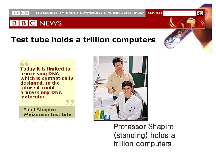 Test tube holds a trillion computers Professor Shapiro (standing) holds a trillion computers 