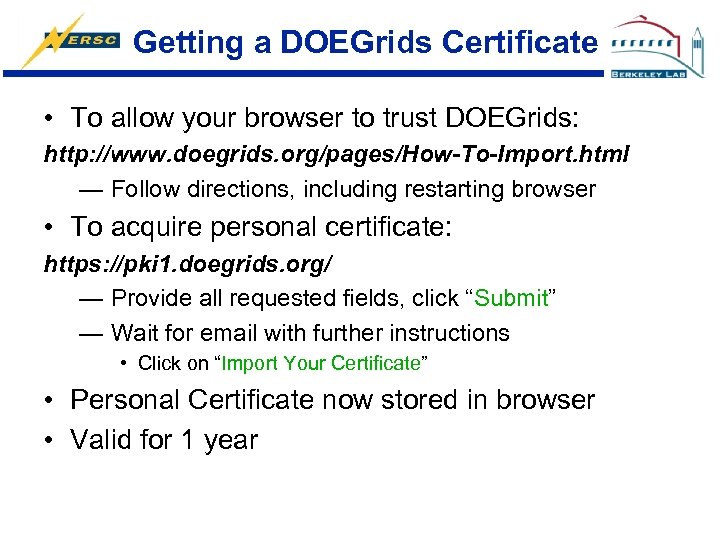 Getting a DOEGrids Certificate • To allow your browser to trust DOEGrids: http: //www.