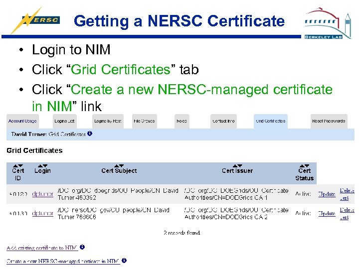 Getting a NERSC Certificate • Login to NIM • Click “Grid Certificates” tab •