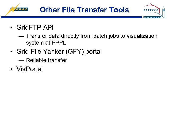 Other File Transfer Tools • Grid. FTP API — Transfer data directly from batch