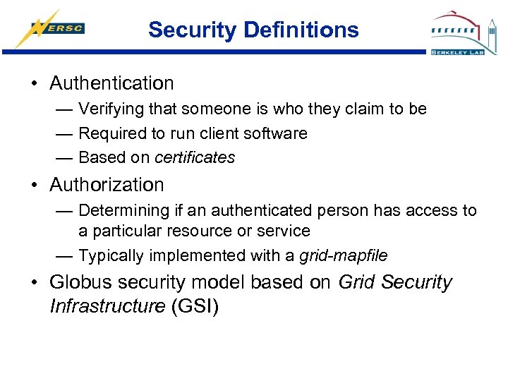 Security Definitions • Authentication — Verifying that someone is who they claim to be