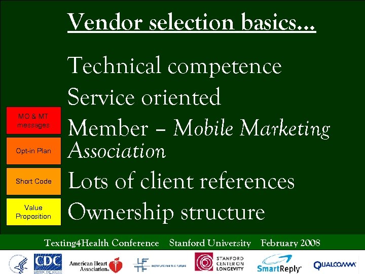 Vendor selection basics. . . MO & MT messages Opt-in Plan Short Code Value