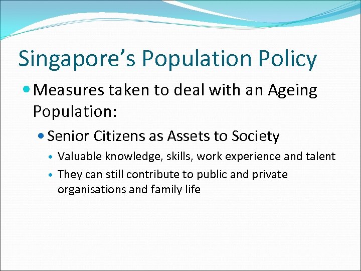 Singapore’s Population Policy Measures taken to deal with an Ageing Population: Senior Citizens as