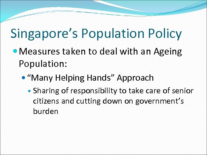 Singapore’s Population Policy Measures taken to deal with an Ageing Population: “Many Helping Hands”