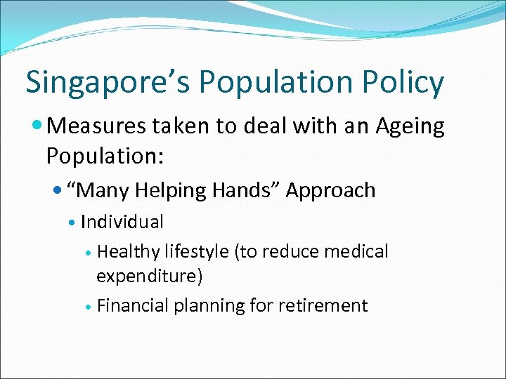 Singapore’s Population Policy Measures taken to deal with an Ageing Population: “Many Helping Hands”