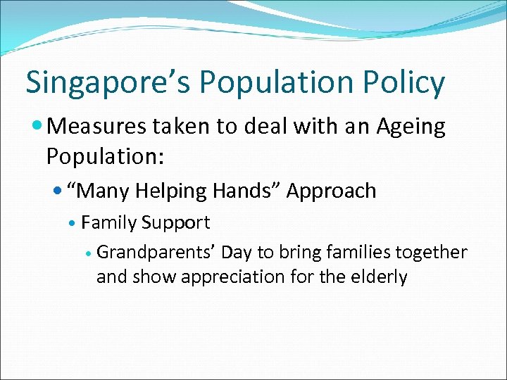 Singapore’s Population Policy Measures taken to deal with an Ageing Population: “Many Helping Hands”