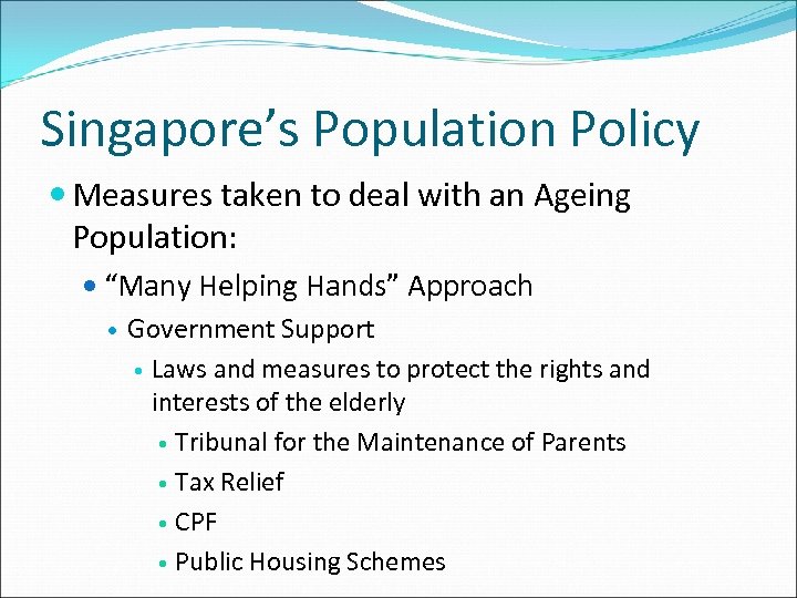 Singapore’s Population Policy Measures taken to deal with an Ageing Population: “Many Helping Hands”