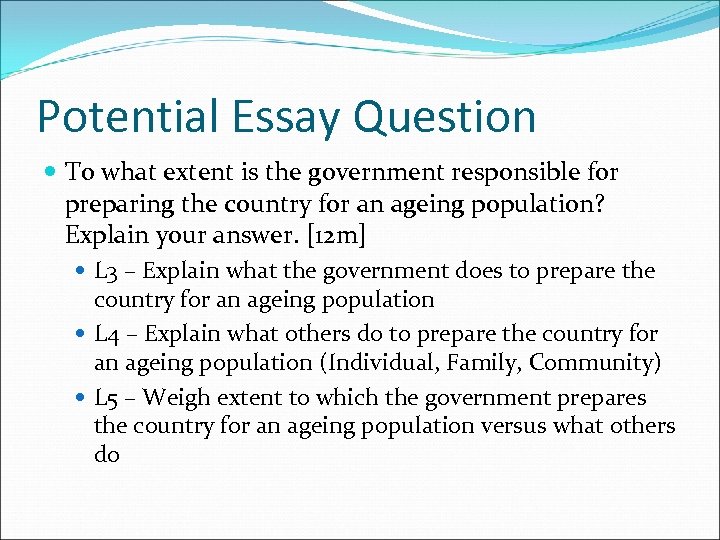 Potential Essay Question To what extent is the government responsible for preparing the country