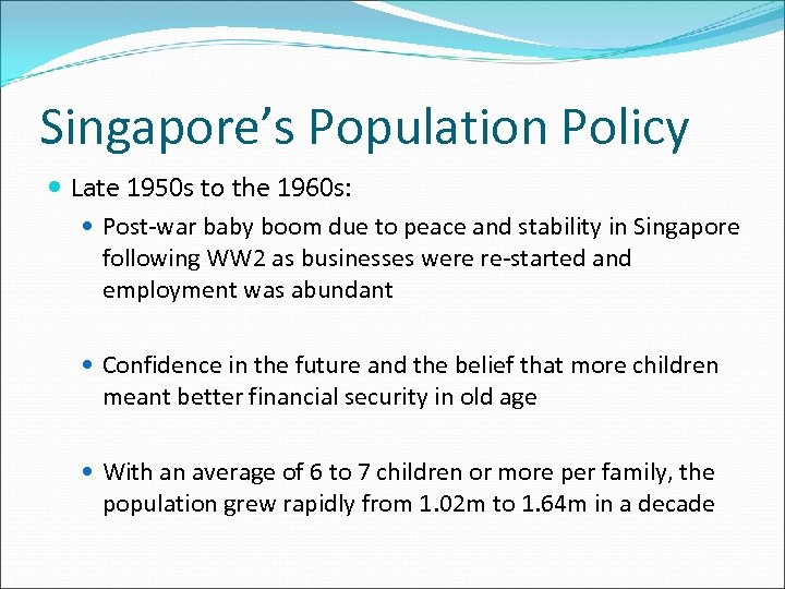 Singapore’s Population Policy Late 1950 s to the 1960 s: Post-war baby boom due