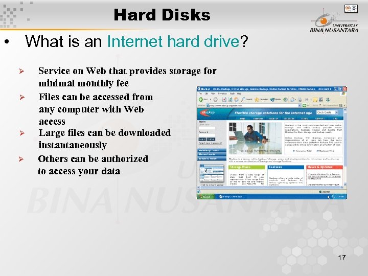 Hard Disks • What is an Internet hard drive? Ø Ø Service on Web