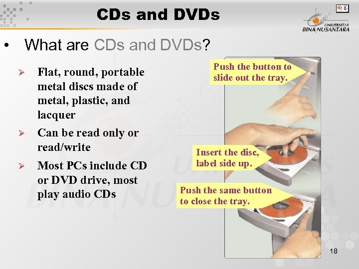 CDs and DVDs • What are CDs and DVDs? Ø Ø Ø Flat, round,