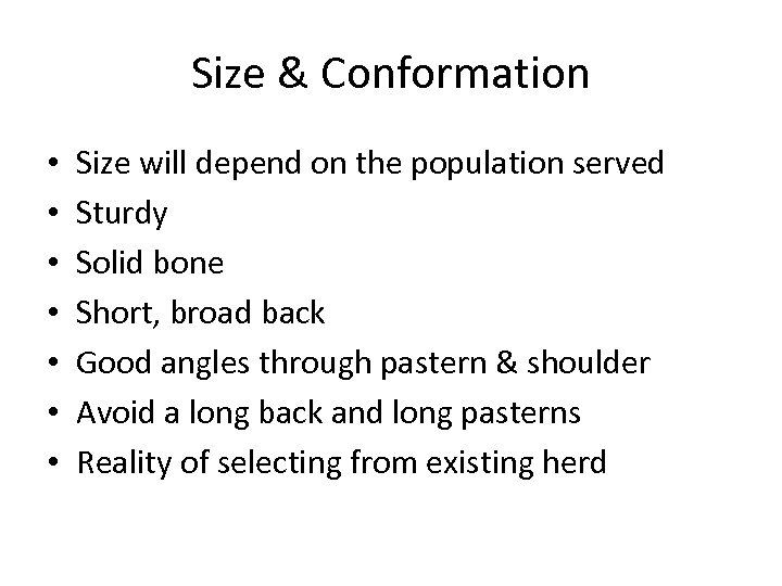 Size & Conformation • • Size will depend on the population served Sturdy Solid