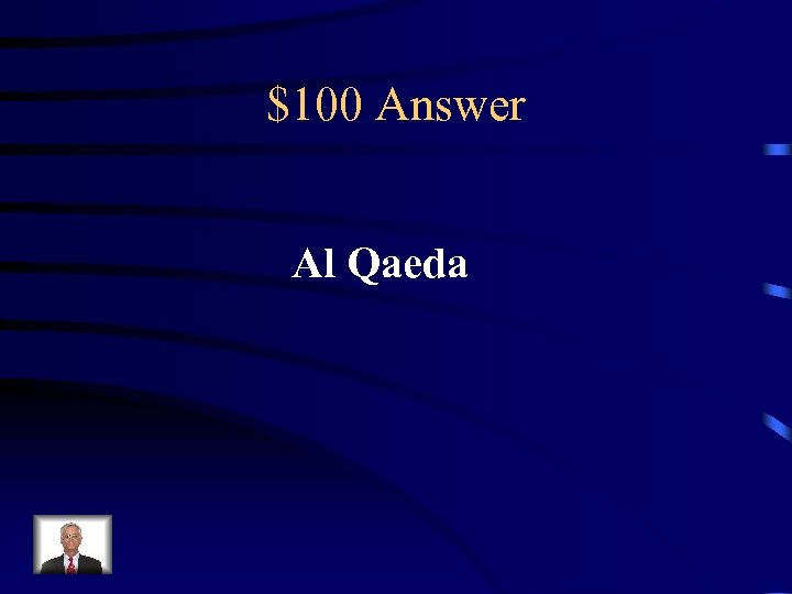 $100 Answer Al Qaeda 