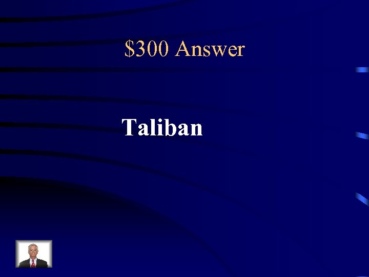 $300 Answer Taliban 