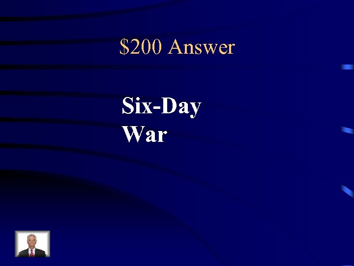 $200 Answer Six-Day War 