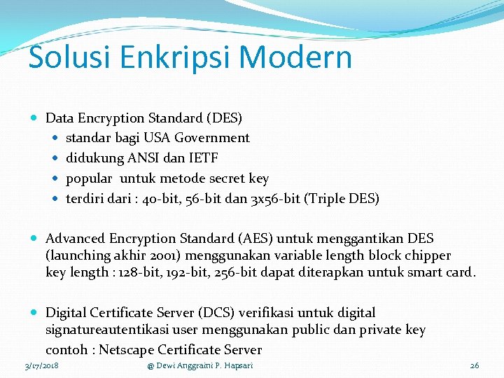 Solusi Enkripsi Modern Data Encryption Standard (DES) standar bagi USA Government didukung ANSI dan