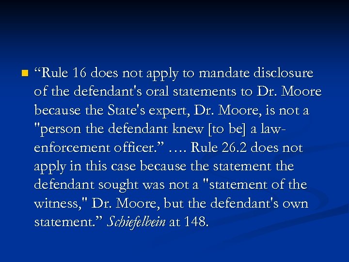 n “Rule 16 does not apply to mandate disclosure of the defendant's oral statements