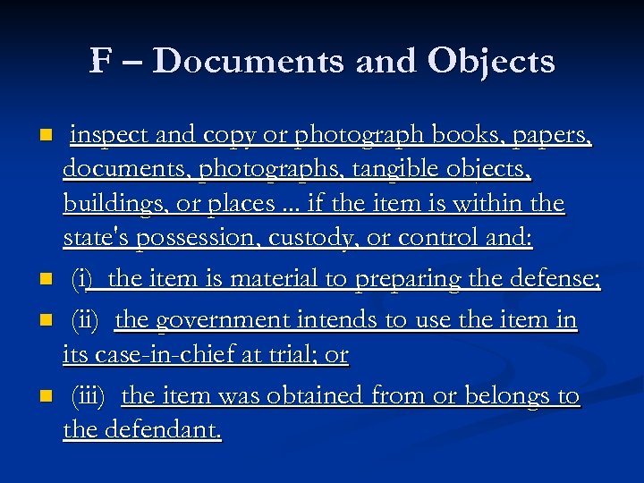 F – Documents and Objects inspect and copy or photograph books, papers, documents, photographs,
