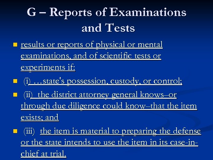 G – Reports of Examinations and Tests results or reports of physical or mental