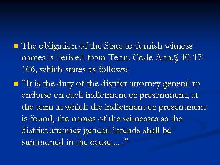 The obligation of the State to furnish witness names is derived from Tenn. Code
