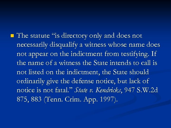n The statute “is directory only and does not necessarily disqualify a witness whose