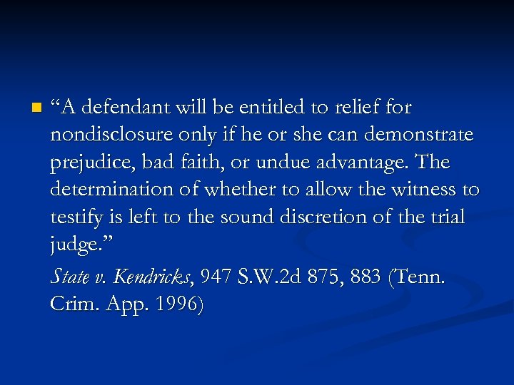 n “A defendant will be entitled to relief for nondisclosure only if he or