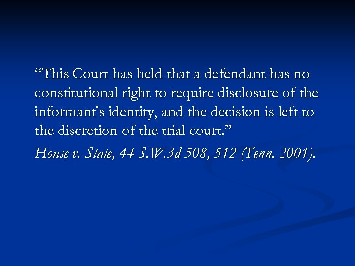 “This Court has held that a defendant has no constitutional right to require disclosure