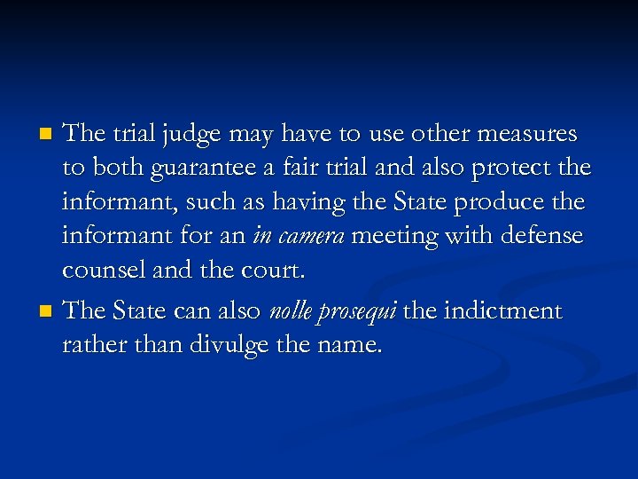 The trial judge may have to use other measures to both guarantee a fair
