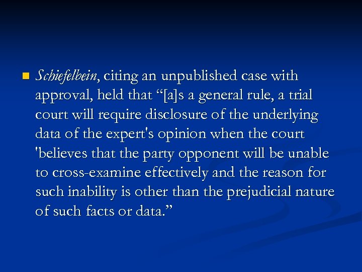 n Schiefelbein, citing an unpublished case with approval, held that “[a]s a general rule,