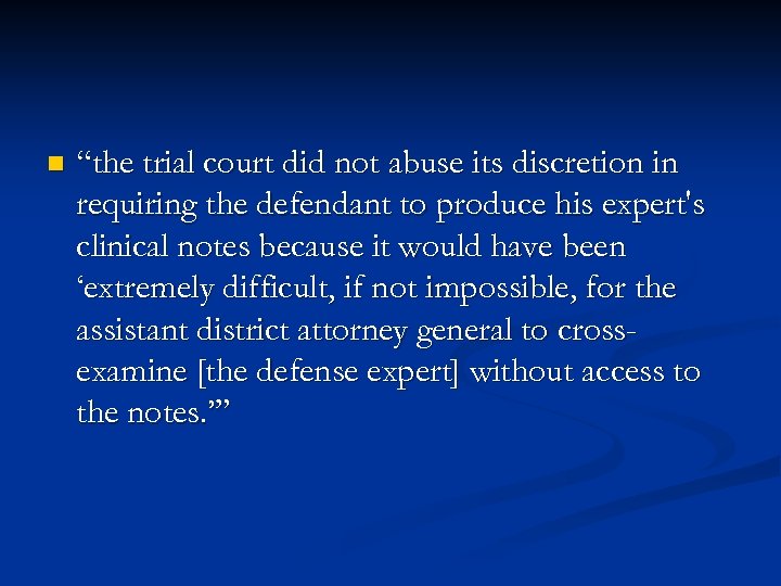 n “the trial court did not abuse its discretion in requiring the defendant to