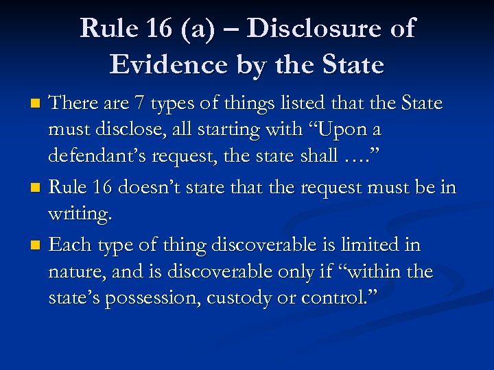 Rule 16 (a) – Disclosure of Evidence by the State There are 7 types