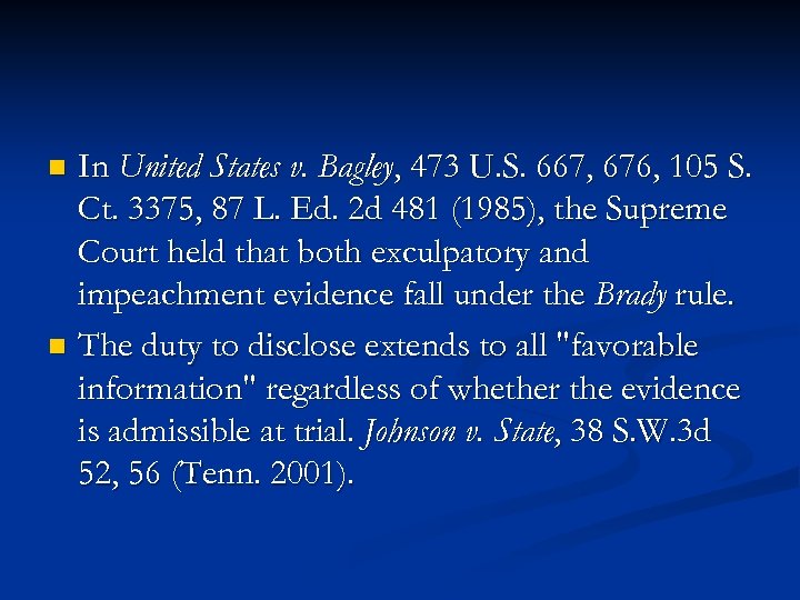 In United States v. Bagley, 473 U. S. 667, 676, 105 S. Ct. 3375,