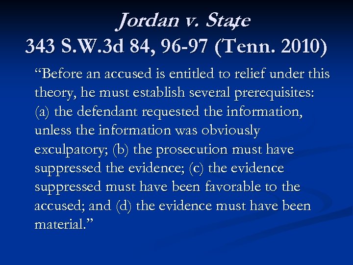 Jordan v. State , 343 S. W. 3 d 84, 96 -97 (Tenn. 2010)