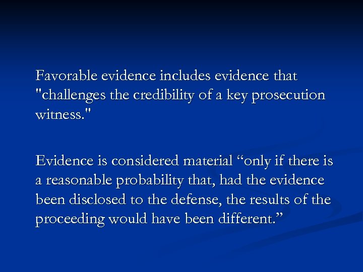 Favorable evidence includes evidence that 