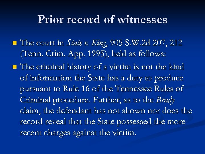 Prior record of witnesses The court in State v. King, 905 S. W. 2