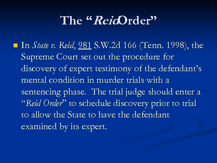 The “Reid. Order” n In State v. Reid, 981 S. W. 2 d 166