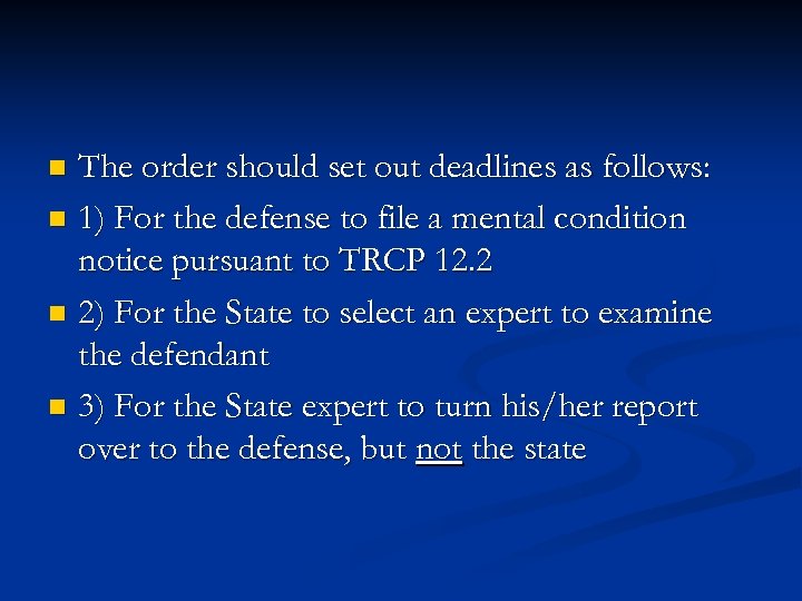 The order should set out deadlines as follows: n 1) For the defense to