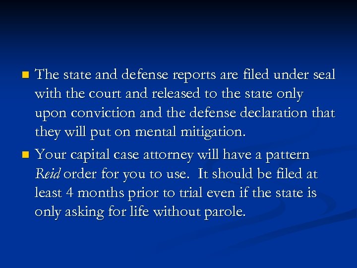 The state and defense reports are filed under seal with the court and released