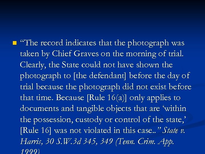 n “The record indicates that the photograph was taken by Chief Graves on the