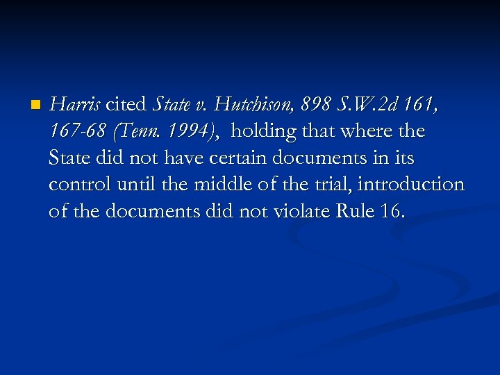 n Harris cited State v. Hutchison, 898 S. W. 2 d 161, 167 -68