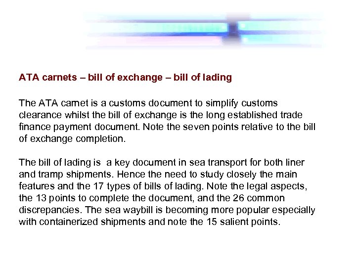 ATA carnets – bill of exchange – bill of lading The ATA carnet is